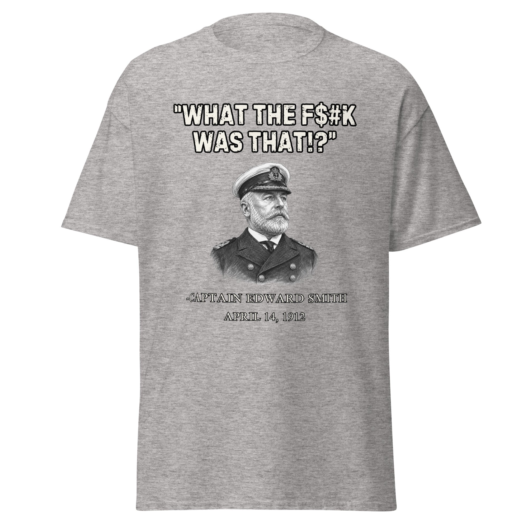 “What The F$#k Was That!?” Titanic 1912 T-Shirt