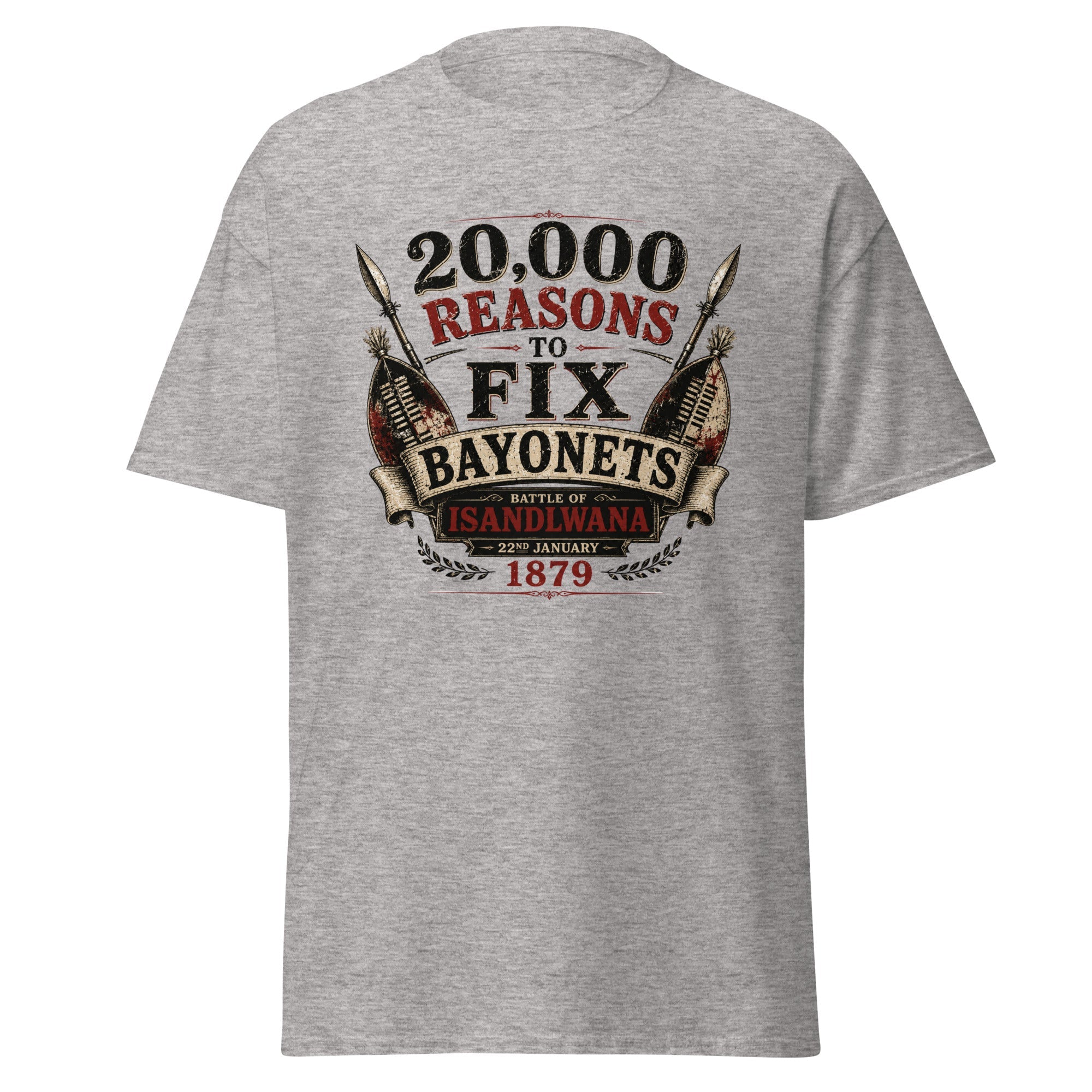 20,000 Reasons to Fix Bayonets — Battle of Isandlwana 1879 T-Shirt