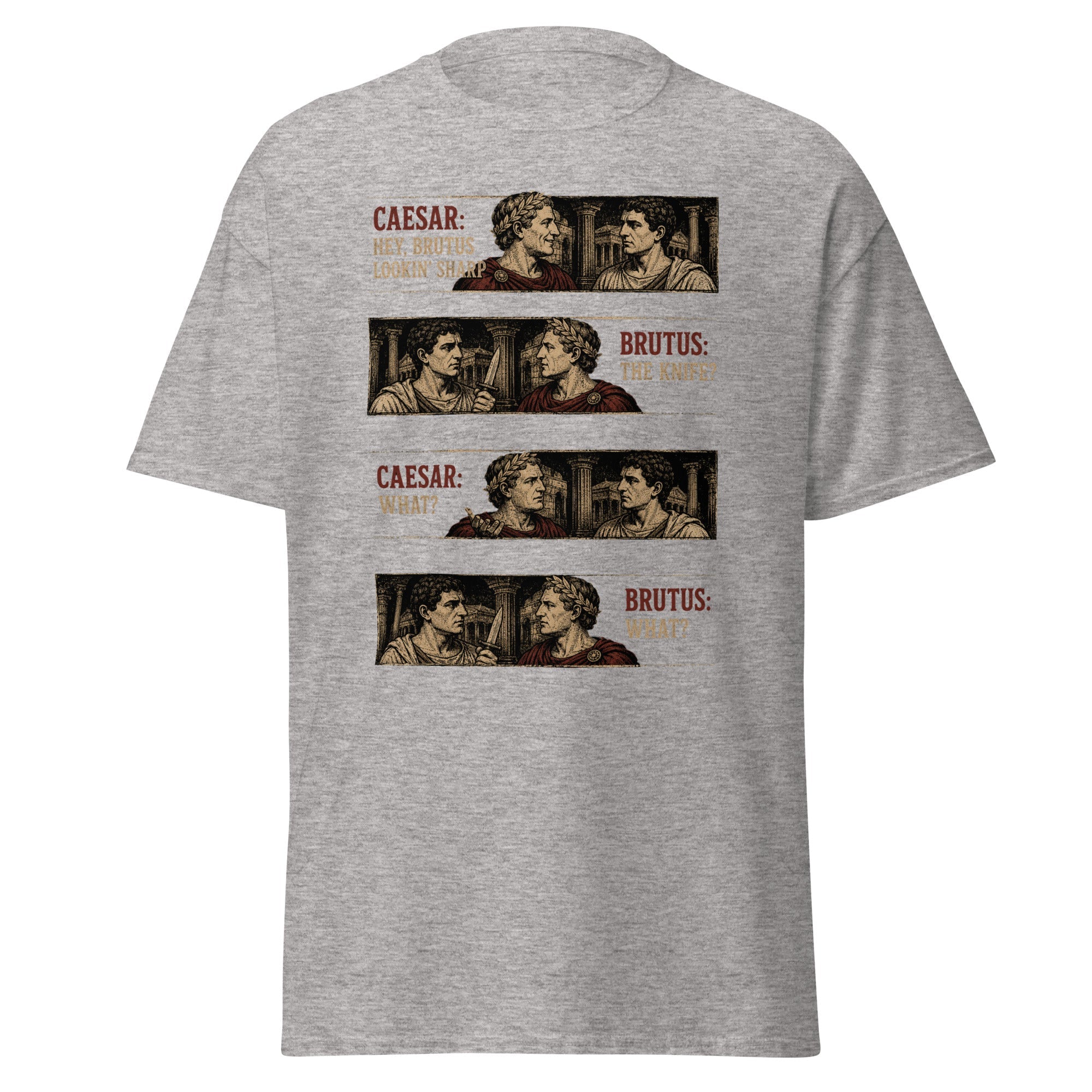 Hey Brutus, Lookin' Sharp — Julius Caesar Assassination T-Shirt