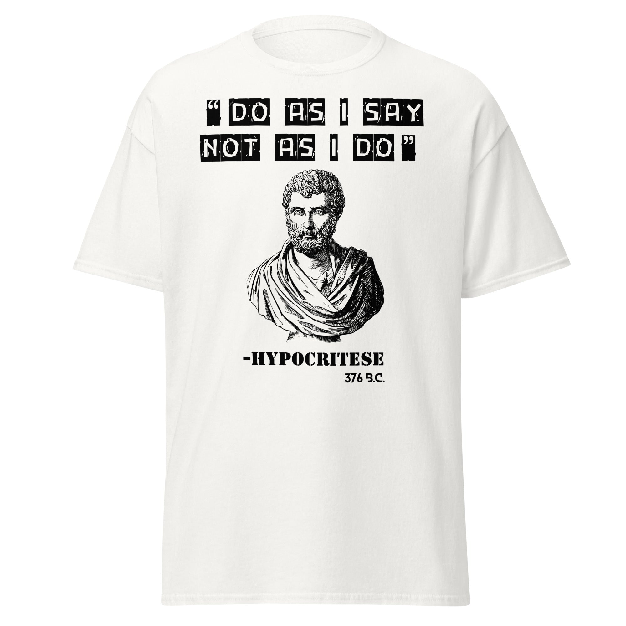 Do As I Say, Not As I Do – Hypocritese T-Shirt