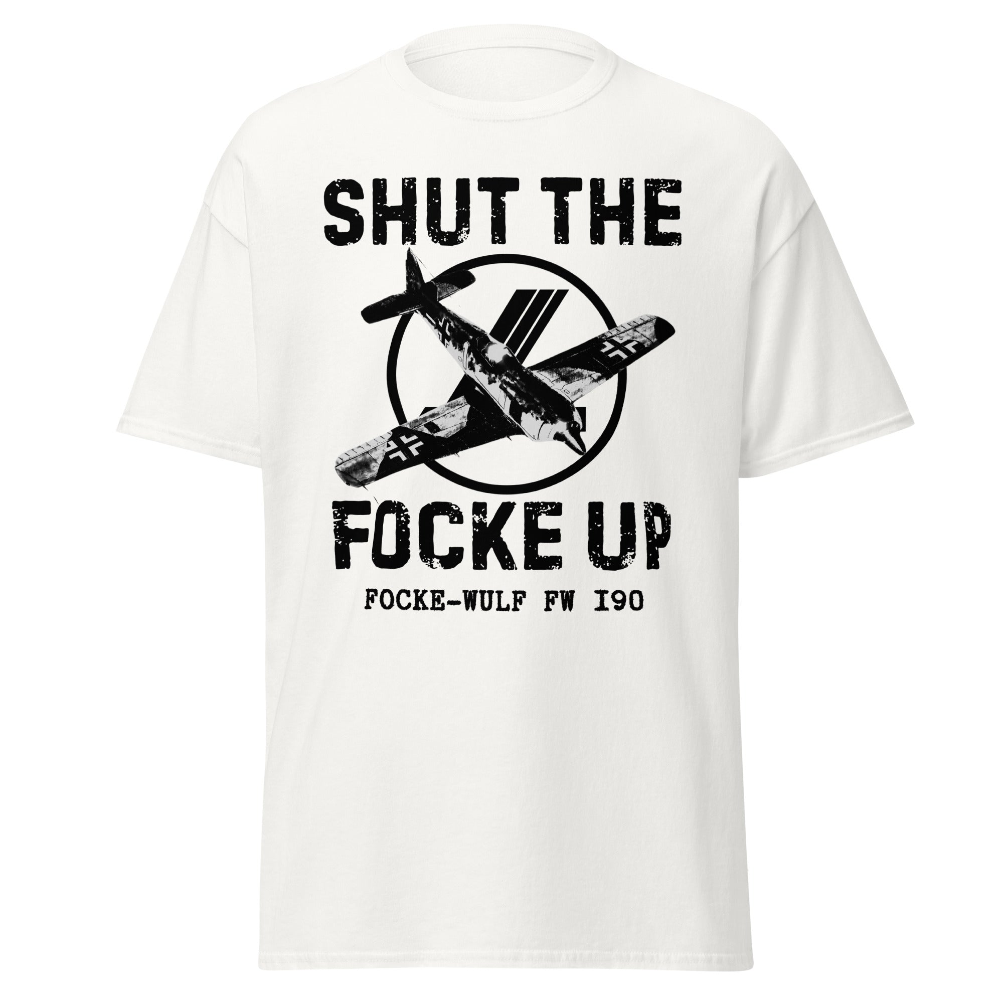 Shut the Focke Up – WWII Fighter T-Shirt