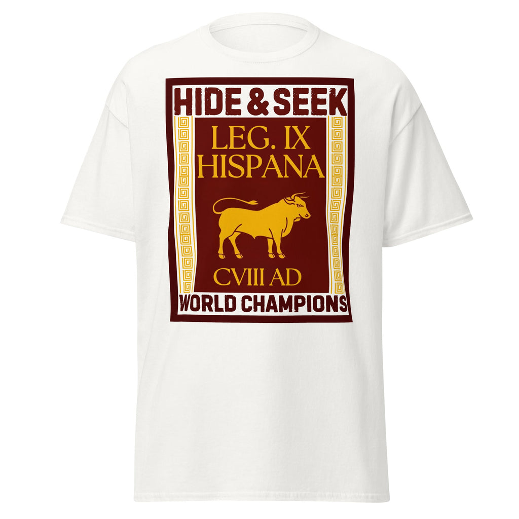 Hide and Seek World Champions – Legio IX Hispana T-Shirt