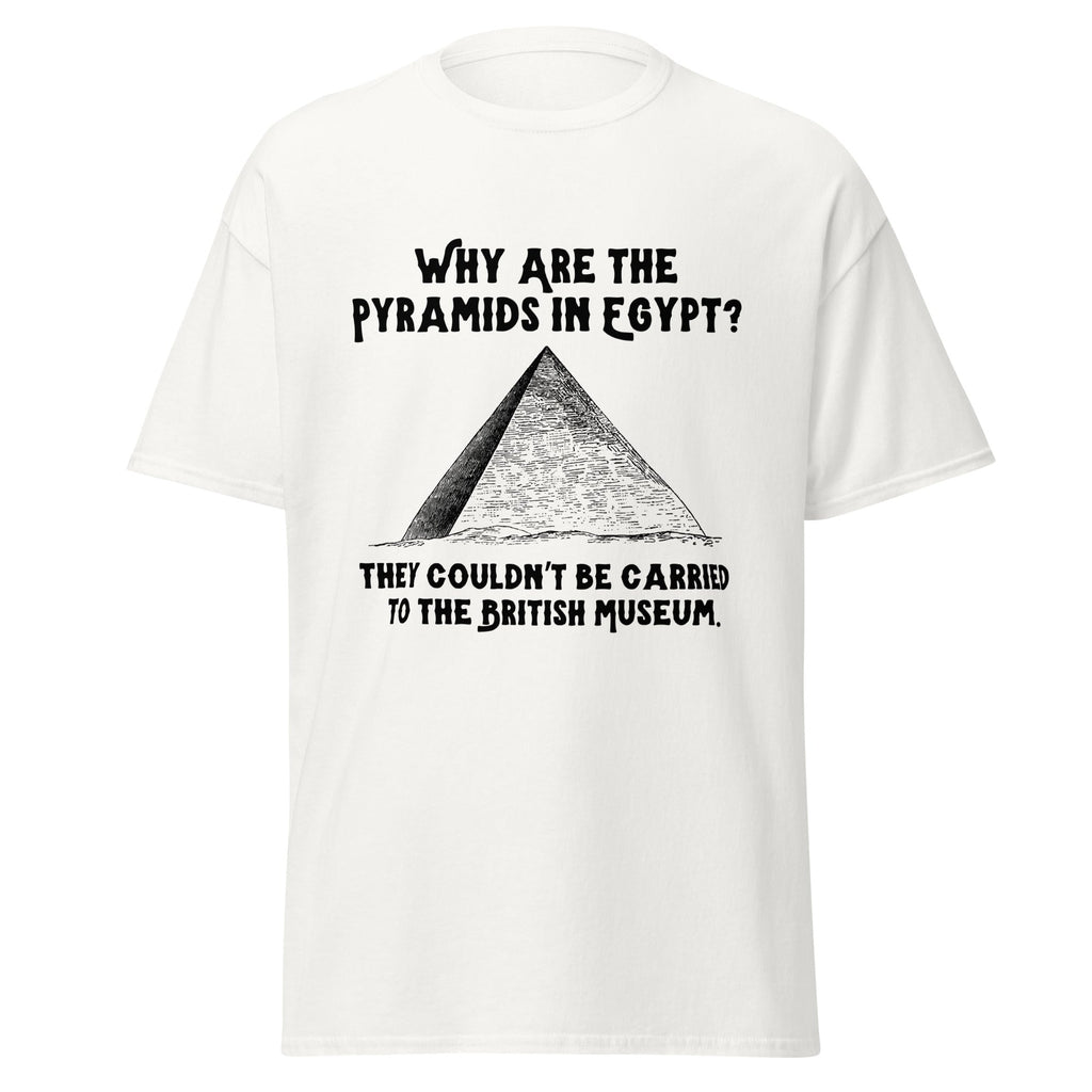 Why Are The Pyramids In Egypt? British Museum T-Shirt