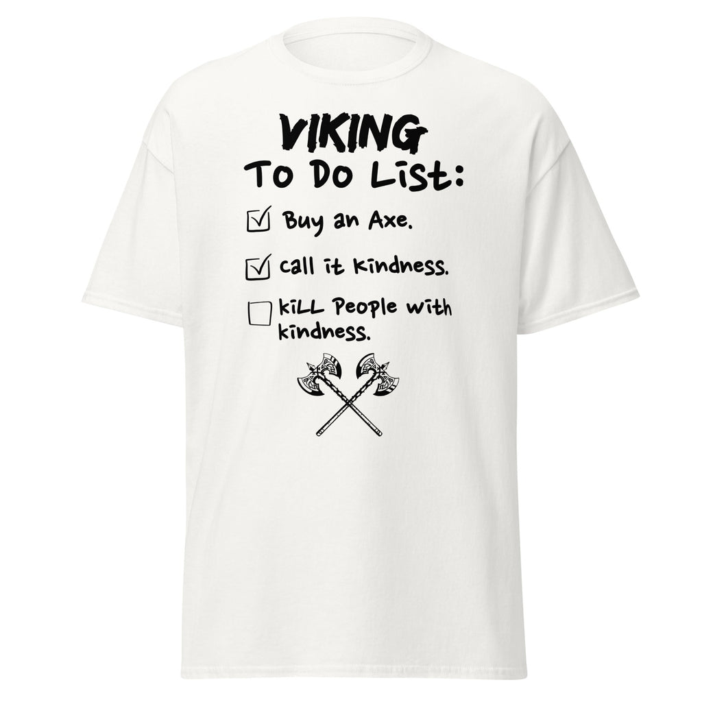 Viking To-Do List – Kill with Kindness T-Shirt