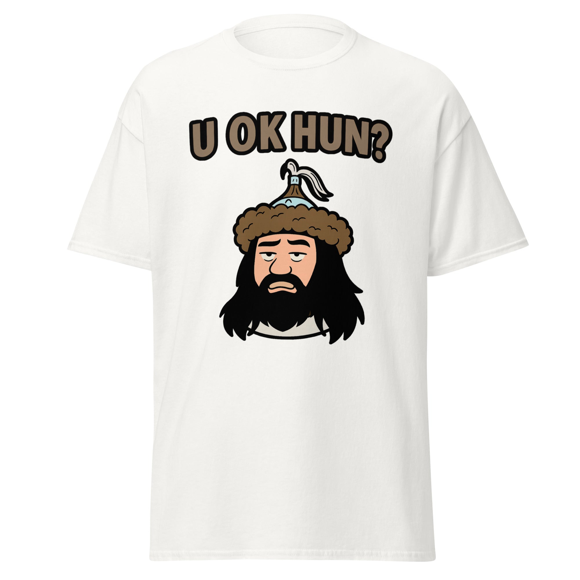 U OK Hun? – Attila the Hun T-Shirt