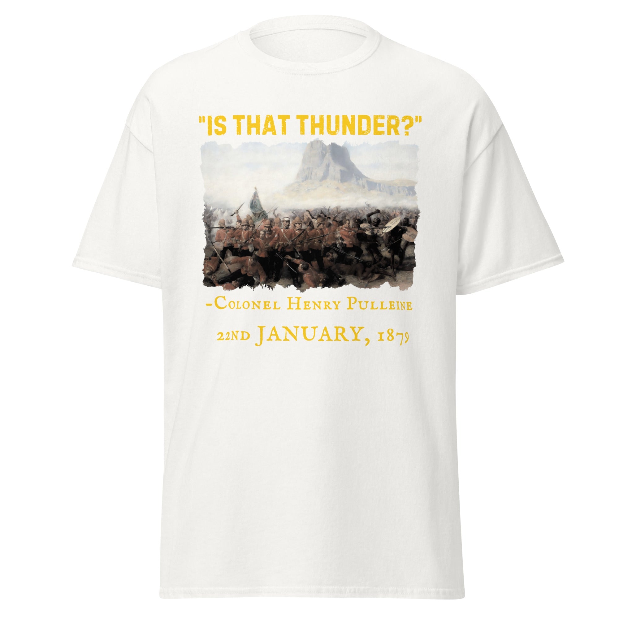 Is That Thunder? – Henry Pulleine Isandlwana T-Shirt