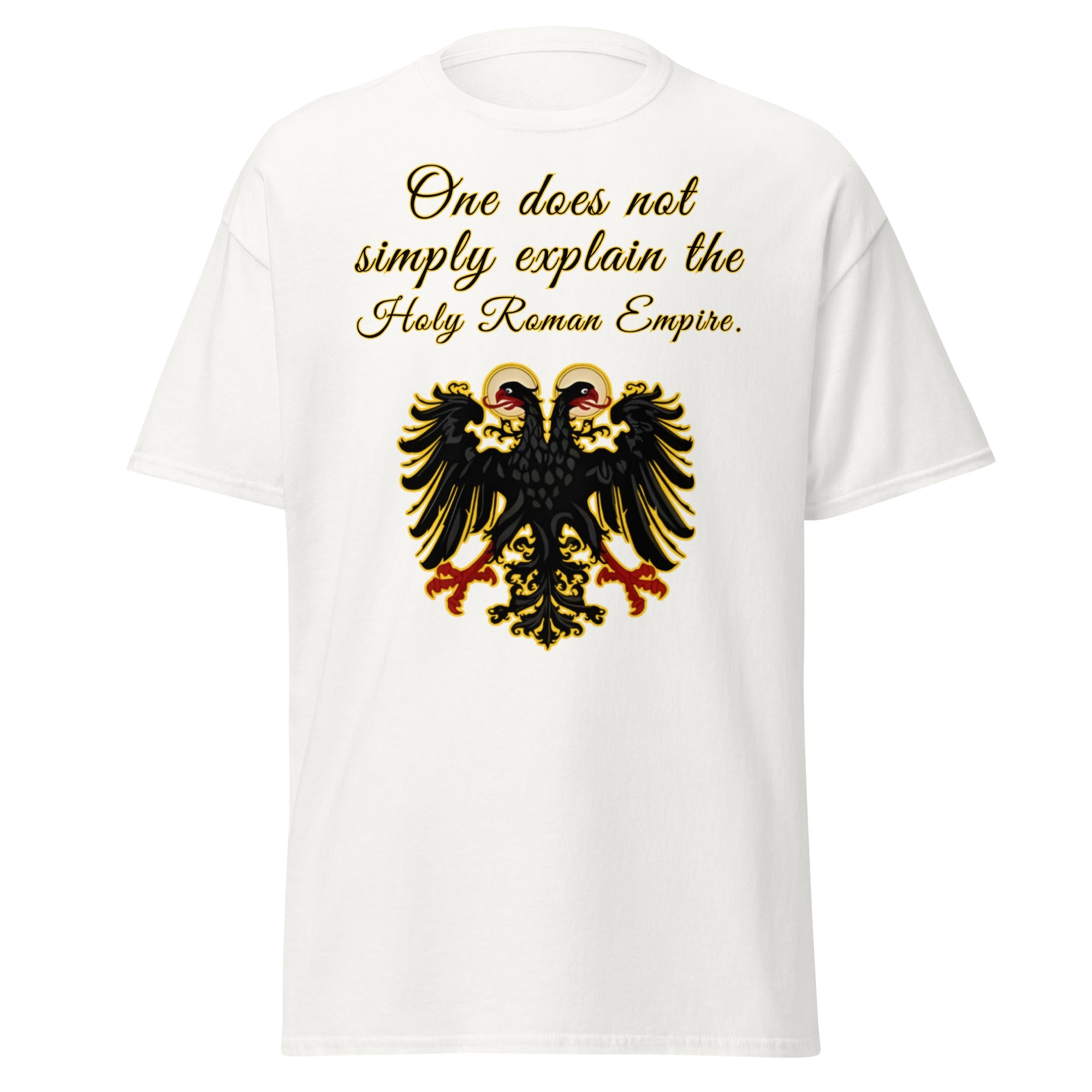 One does not simply explain the Holy Roman Empire T-Shirt