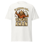 If Anyone Can, Genghis Khan – Mongol Empire T-Shirt