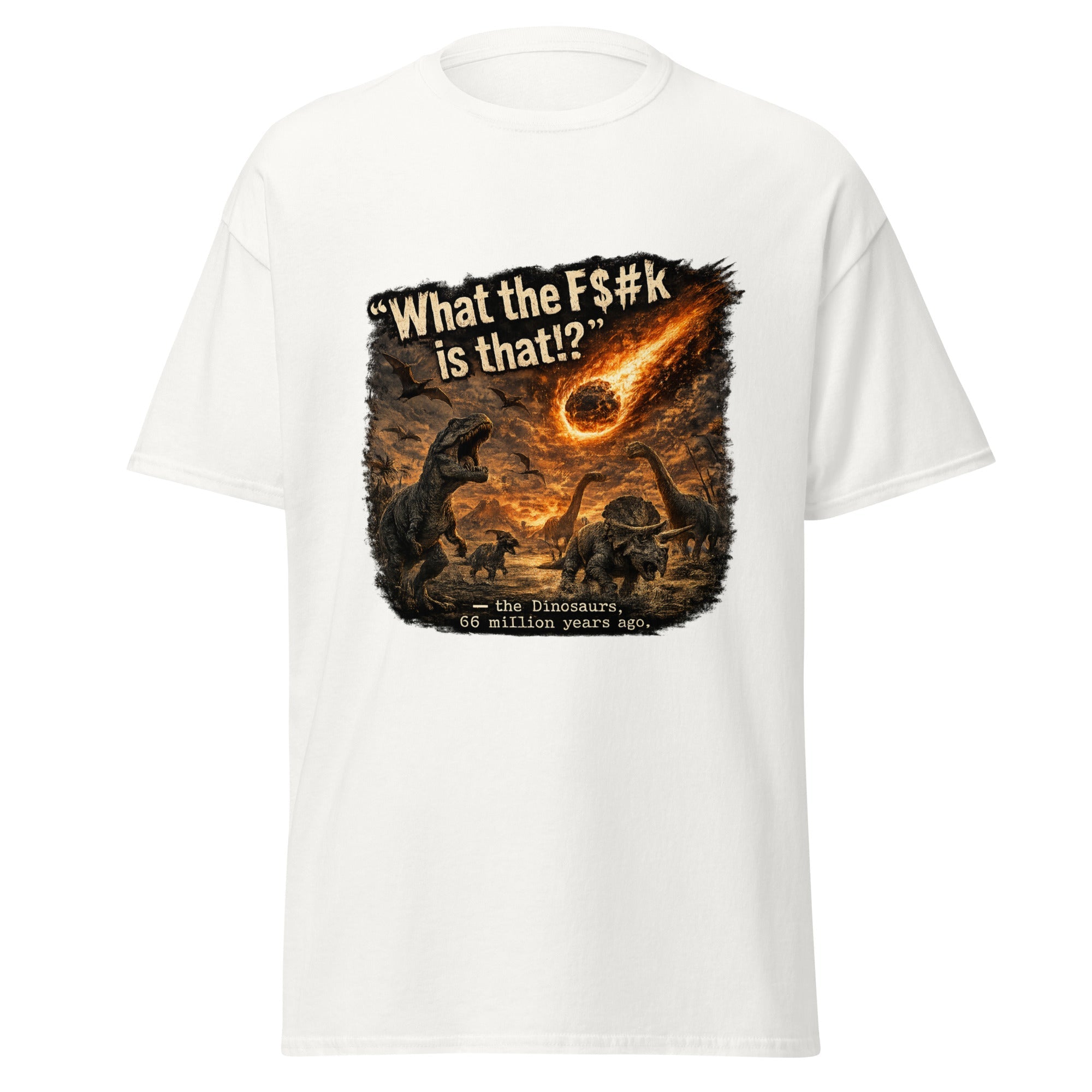 What the F$#k is that!? – Dinosaurs Meteor T-Shirt
