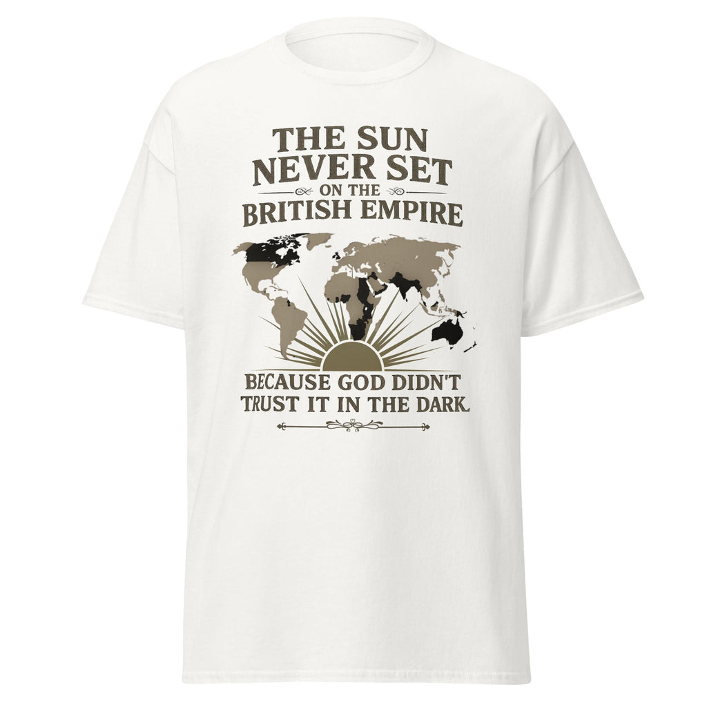 The Sun Never Sets on the British Empire… T-Shirt