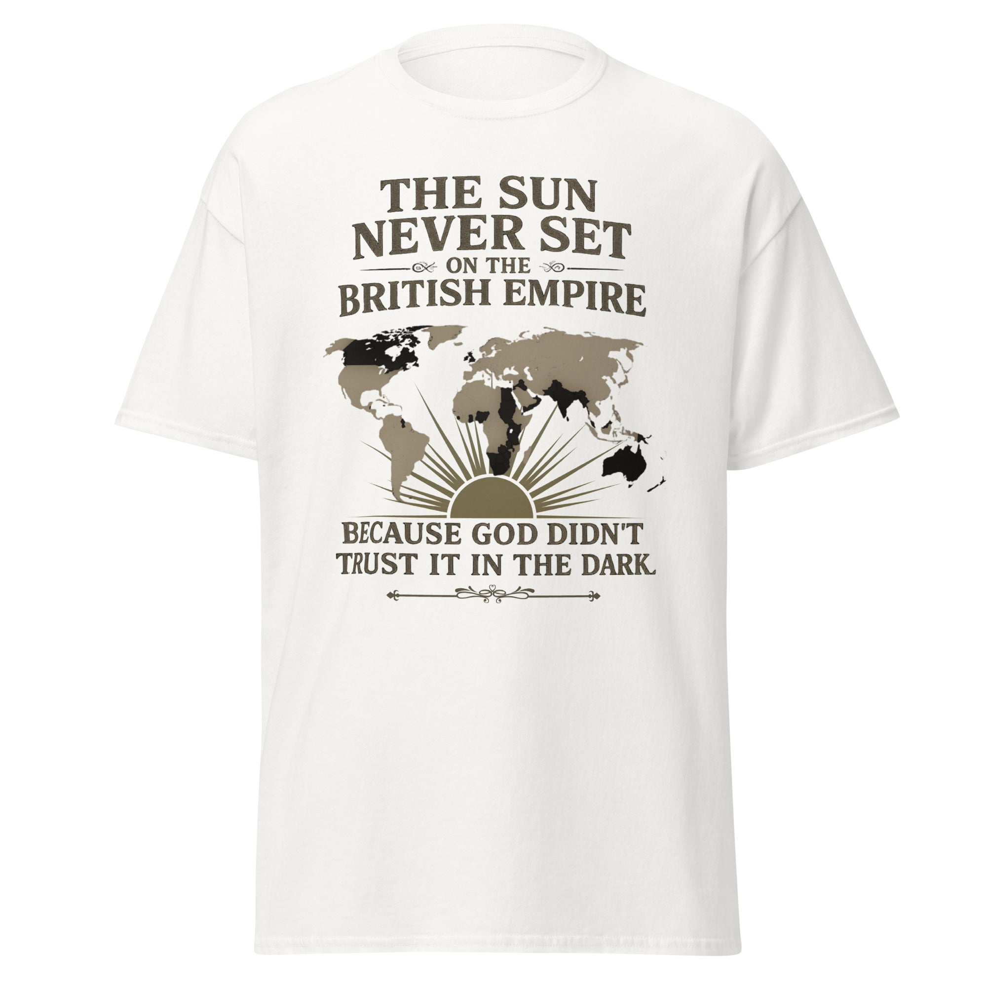 The Sun Never Sets on the British Empire… T-Shirt