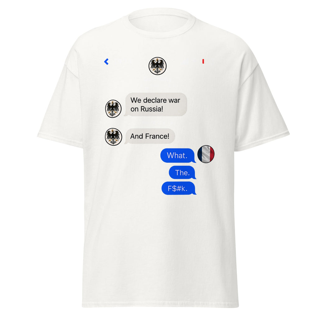 What. The. F&%k! – France’s WWI Reaction T-Shirt