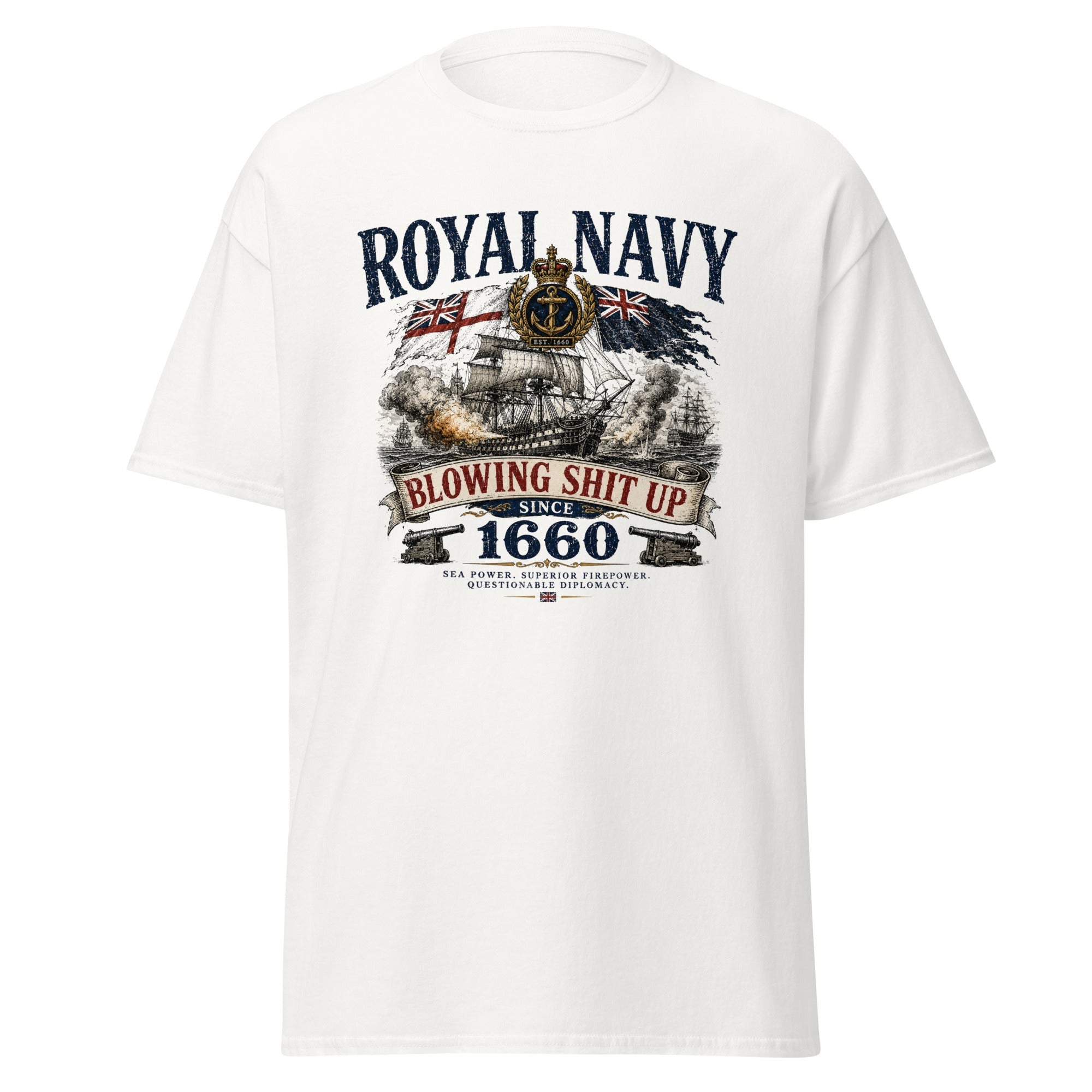 Royal Navy Blowing Shit Up Since 1660 T-Shirt