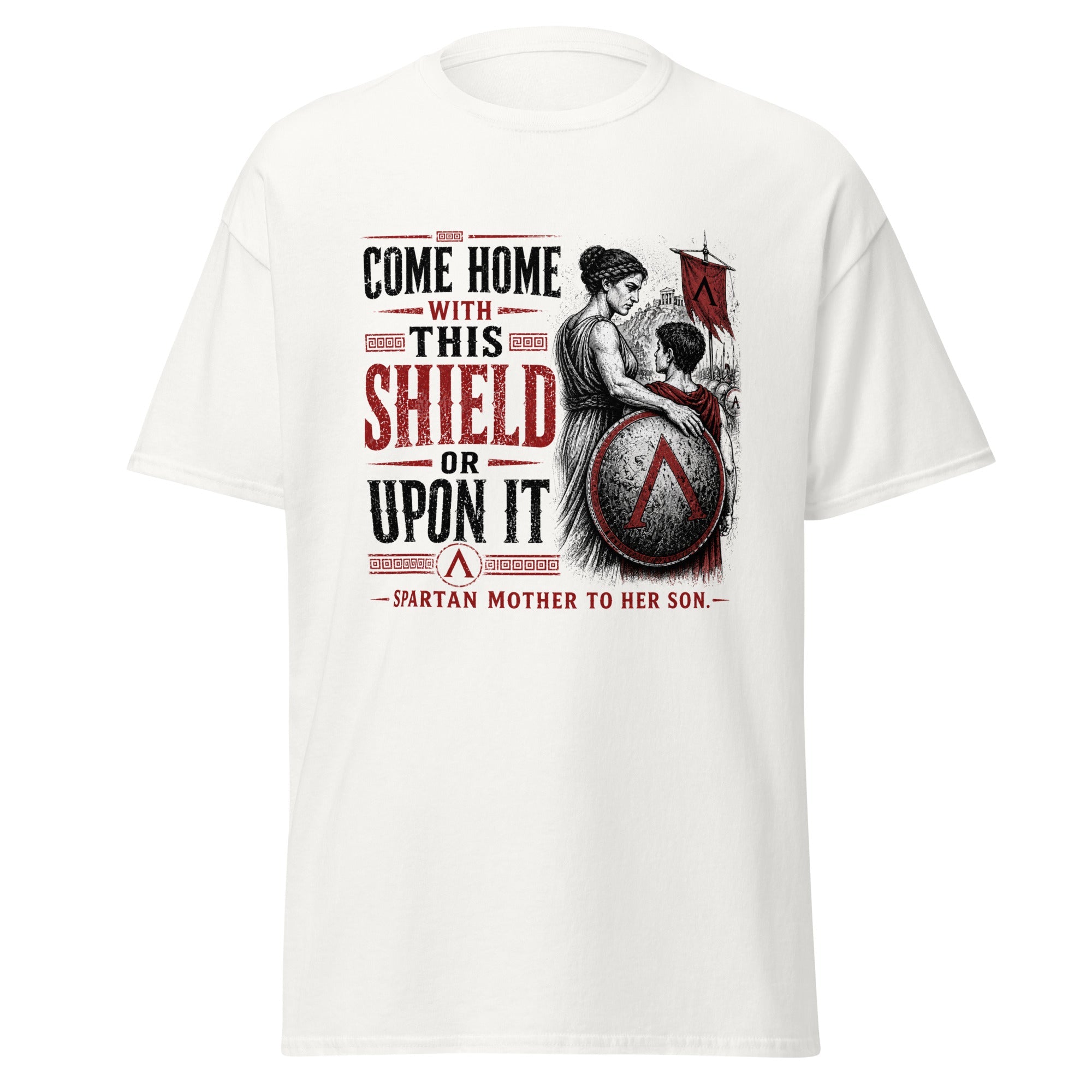 Come Home With This Shield – Spartan Mother Quote T-Shirt