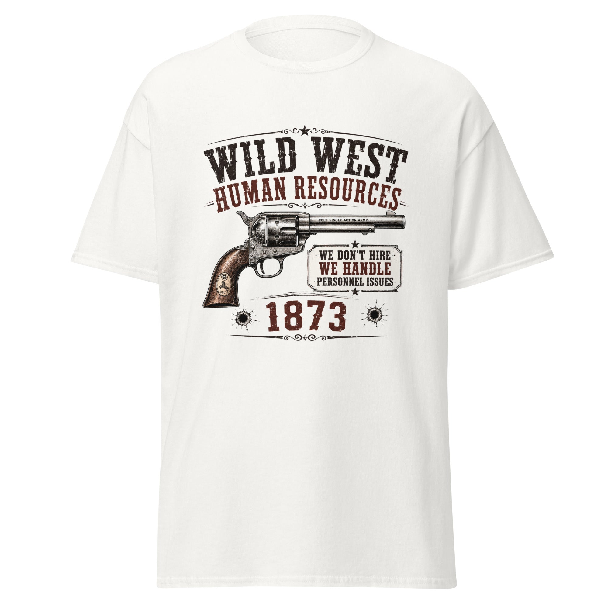 Wild West Human Resources We Handle Personnel Issues 1873 T-Shirt