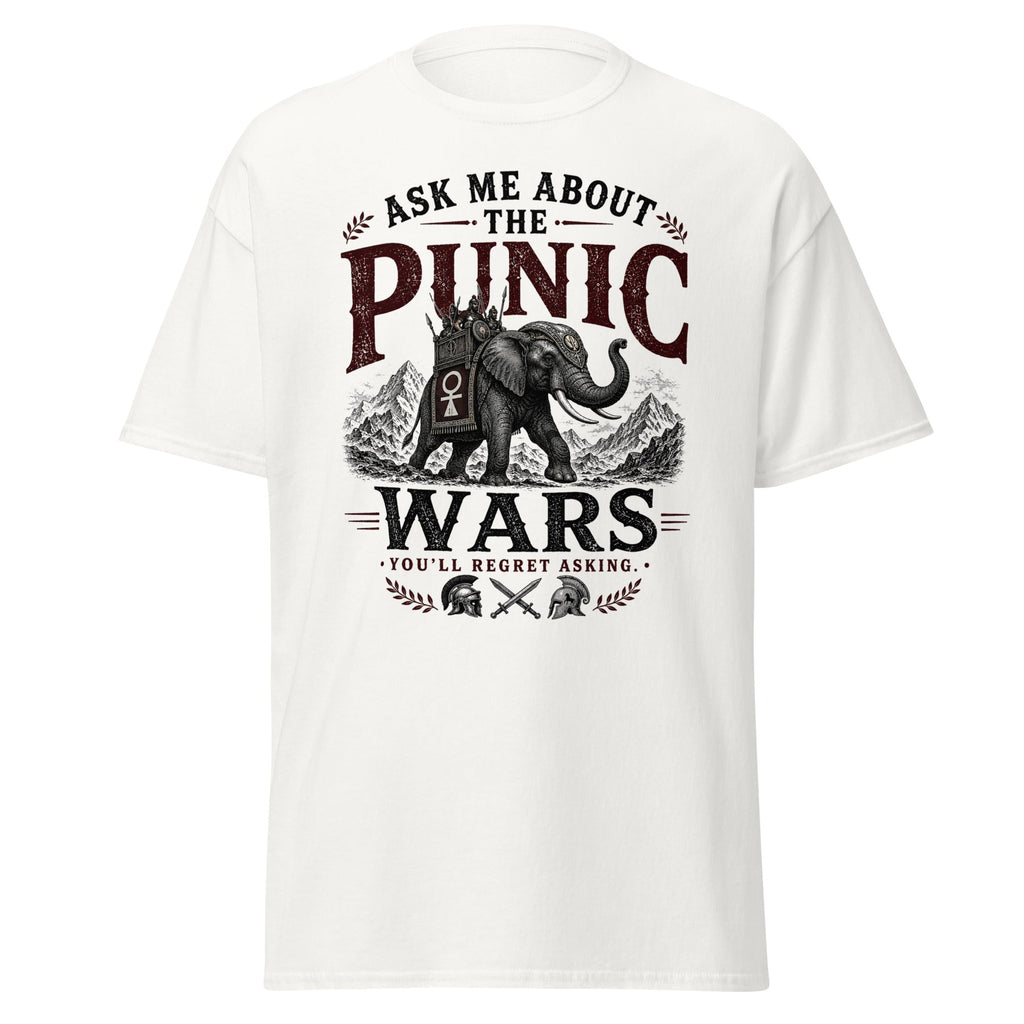 Ask Me About the Punic Wars You'll Regret Asking T-Shirt