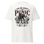 Ask Me About the Punic Wars You'll Regret Asking T-Shirt