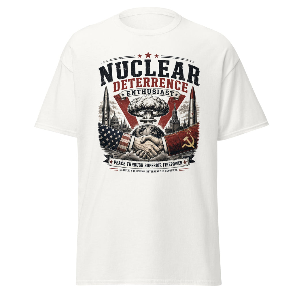 Nuclear Deterrence Enthusiast Peace Through Superior Firepower T-Shirt