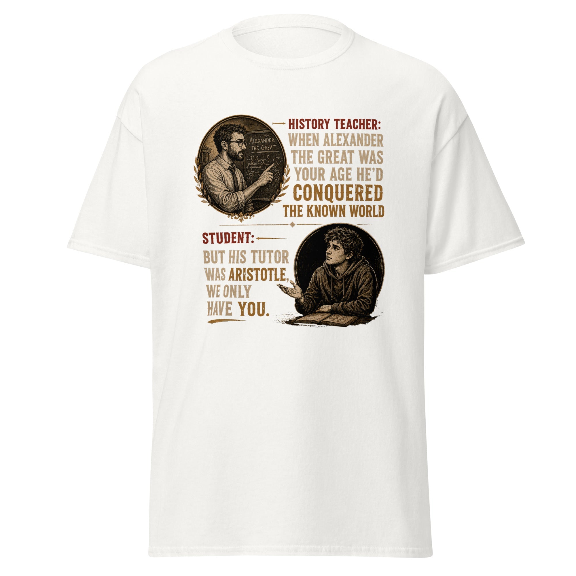 Alexander the Great History Teacher T-Shirt – Conquered by Sarcasm