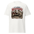 I Like History and Maybe 2 People — History Lover T-Shirt