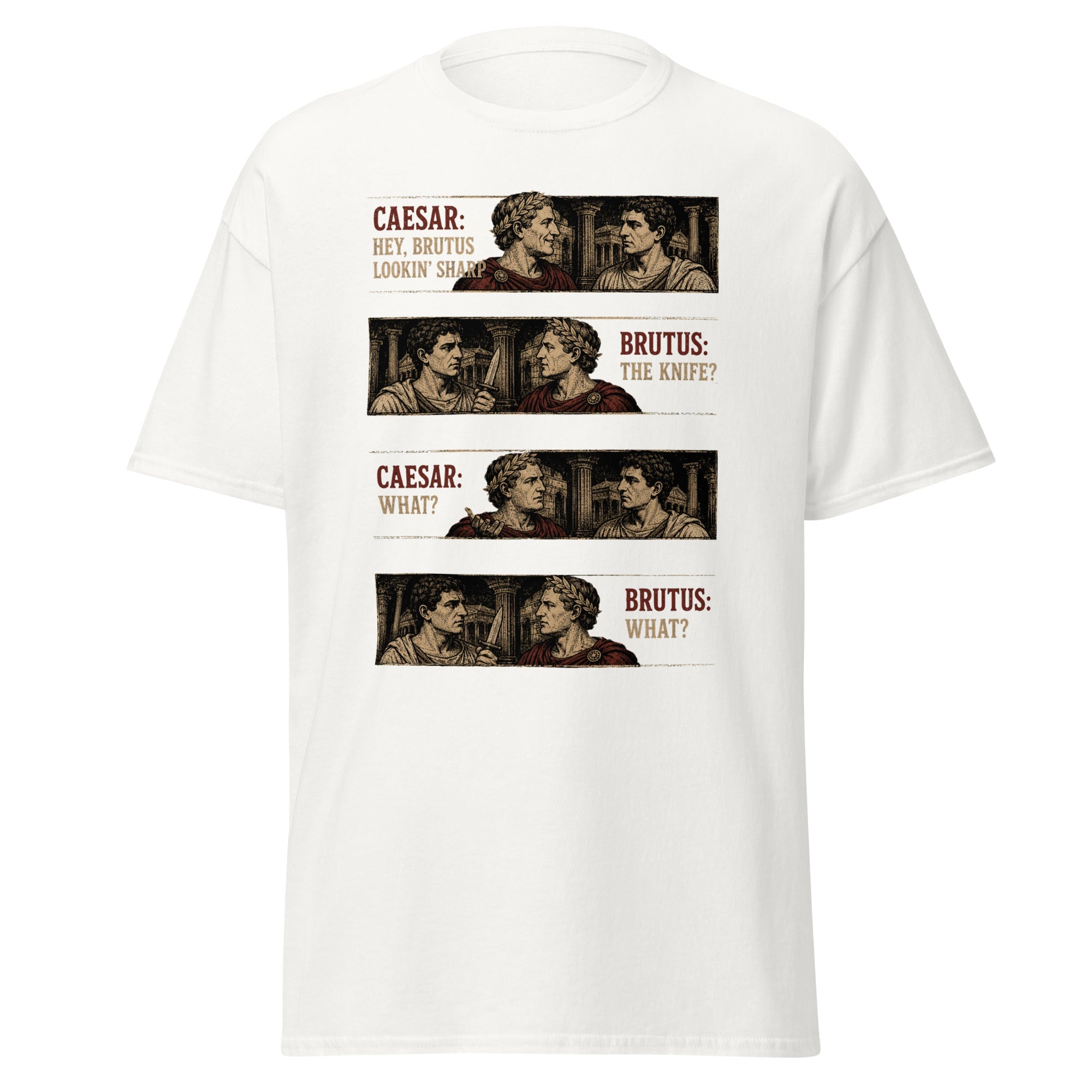 Hey Brutus, Lookin' Sharp — Julius Caesar Assassination T-Shirt