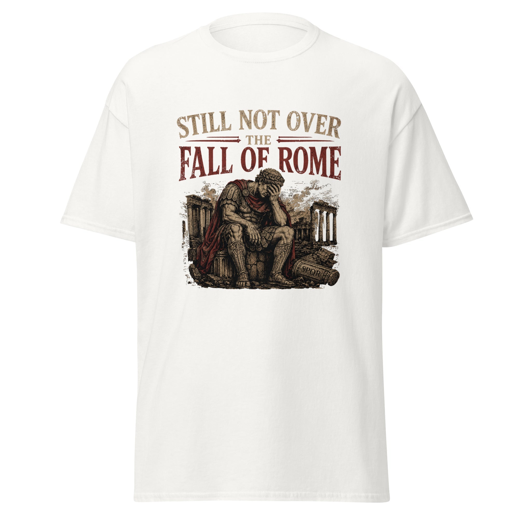 Still Not Over the Fall of Rome — Ancient Rome T-Shirt
