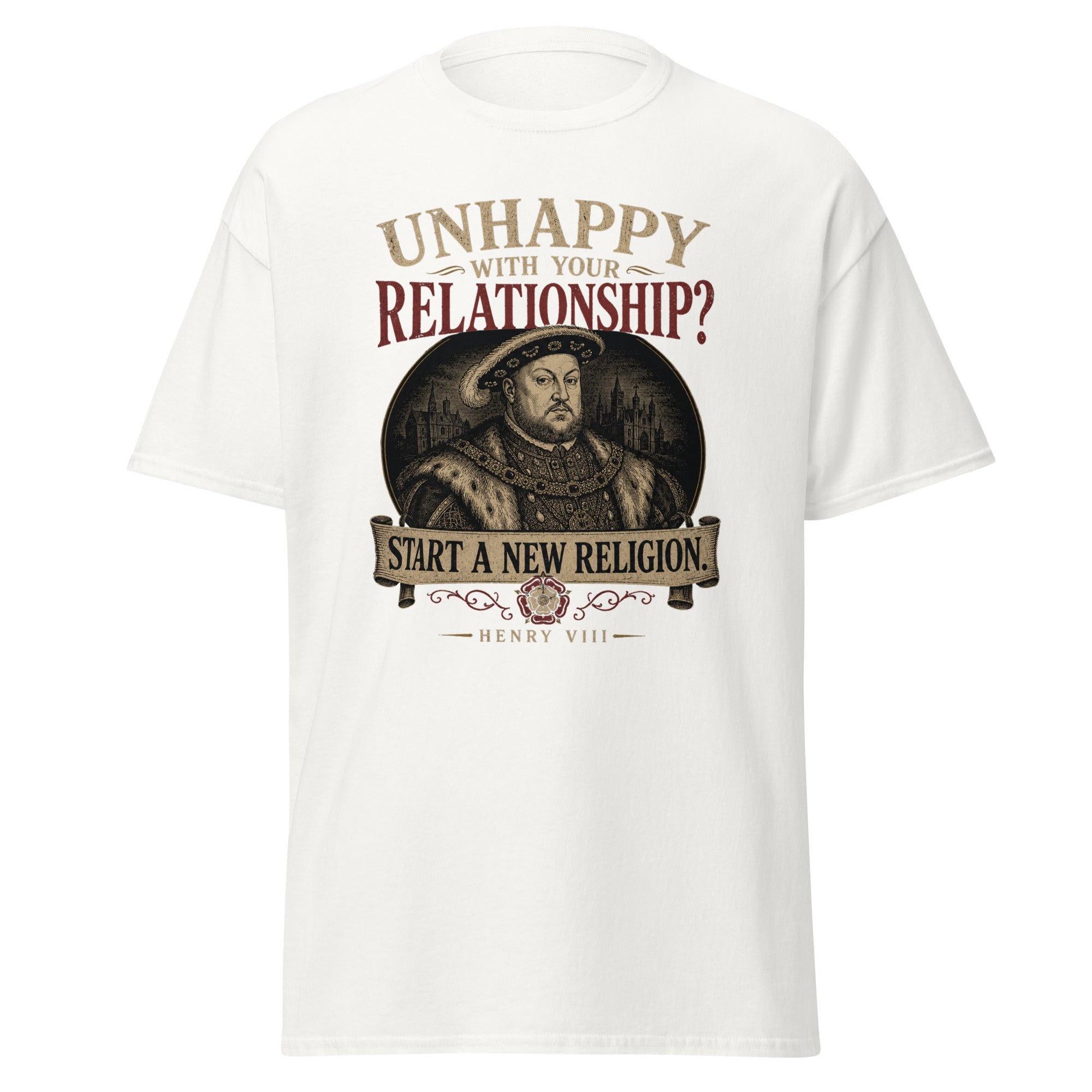 Unhappy With Your Relationship? Start a New Religion — Henry VIII T-Shirt